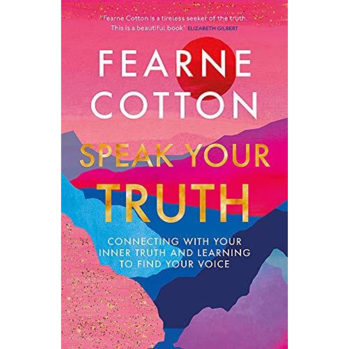 Speak Your Truth: By Fearne Cotton