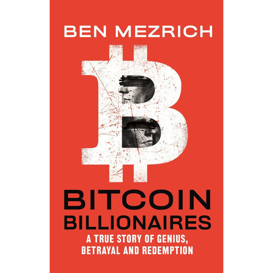 Bitcoin Billionaires By Ben Mezrich