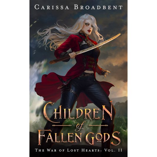 Children of Fallen Gods (The War of Lost Hearts) By Carissa Broadbent