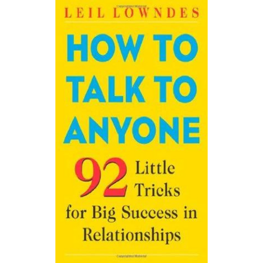 How To Talk To Anyone By LEIL LOWNDES