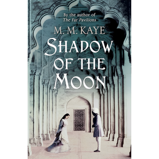 Shadow Of The Moon By M.M Kaye