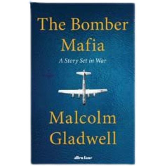 The Bomber Mafia By Malcolm Gladwell