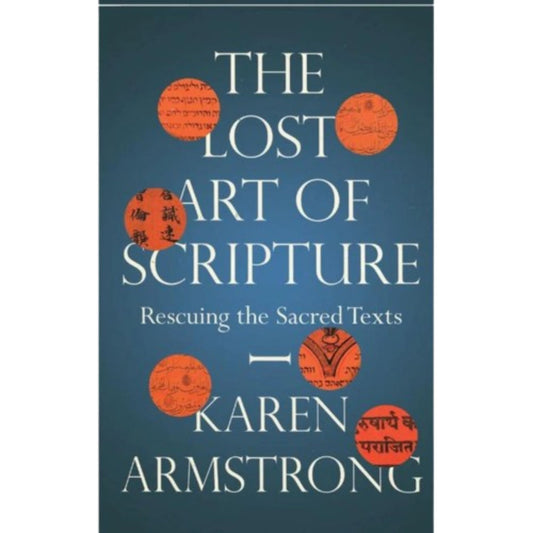 The Lost Art of Scripture By Karen Armstrong