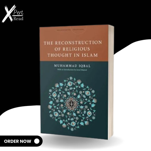 The Reconstruction Of Religious Thought In Islam (Encountering Traditions) By Muhammad Iqbal