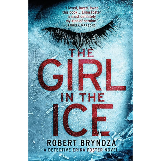 The Girl In The Ice By Robert Bryndza