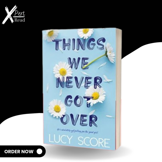 Things We Never Got Over By Lucy Score