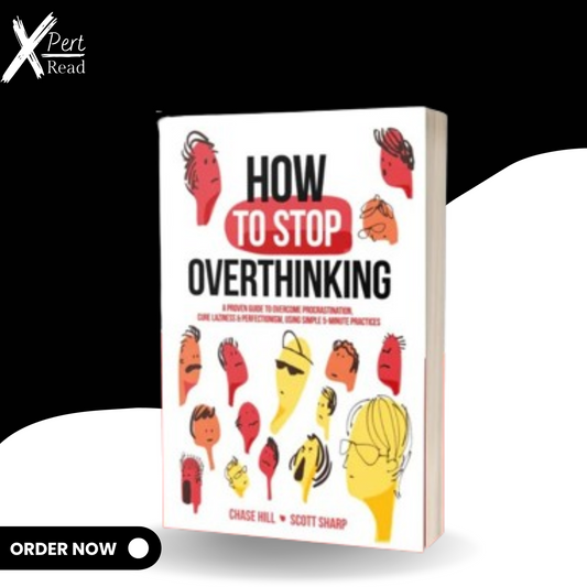 How To Stop Overthinking By Chase Hill