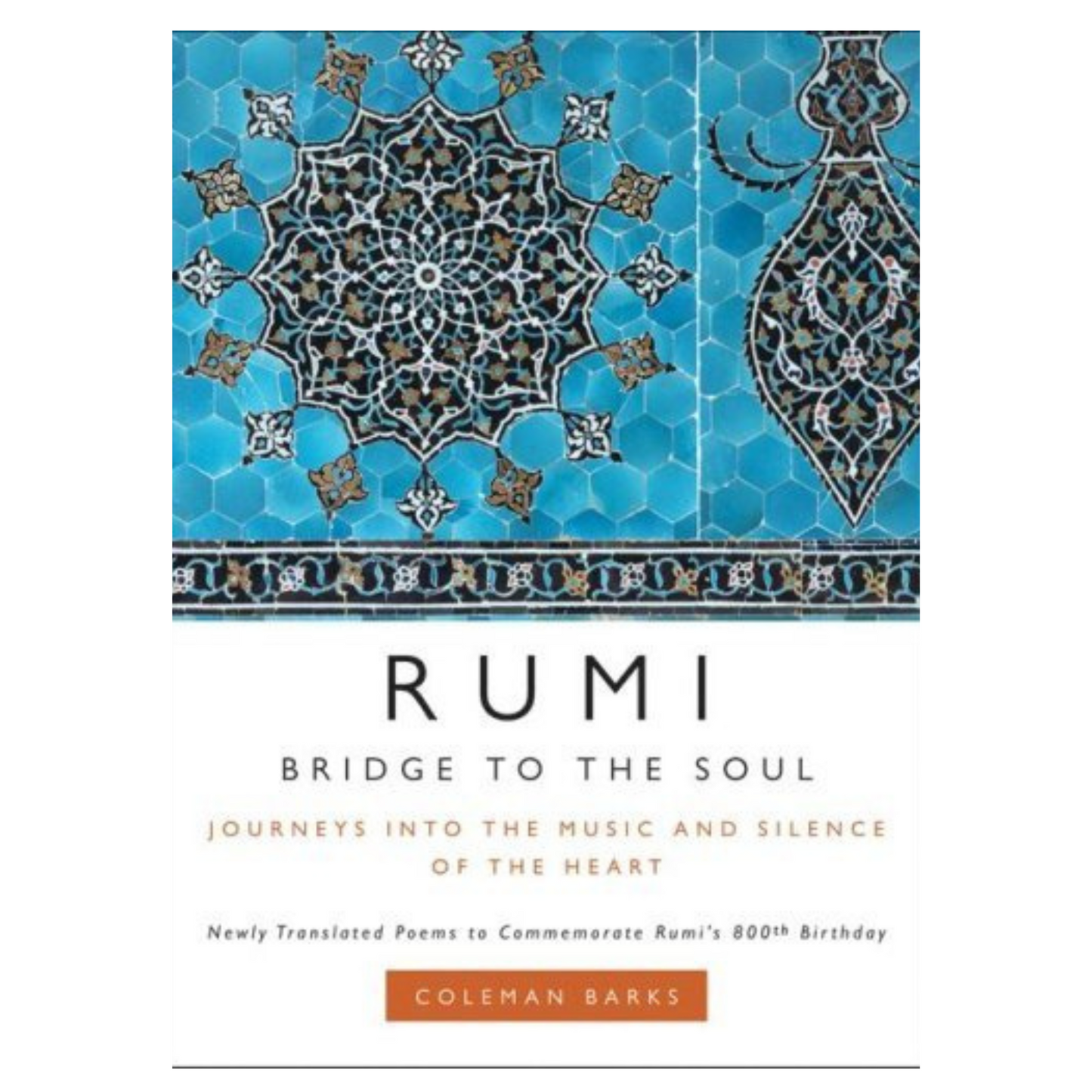 Rumi: Bridge to the Soul: Journeys into the Music and Silence of the Heart