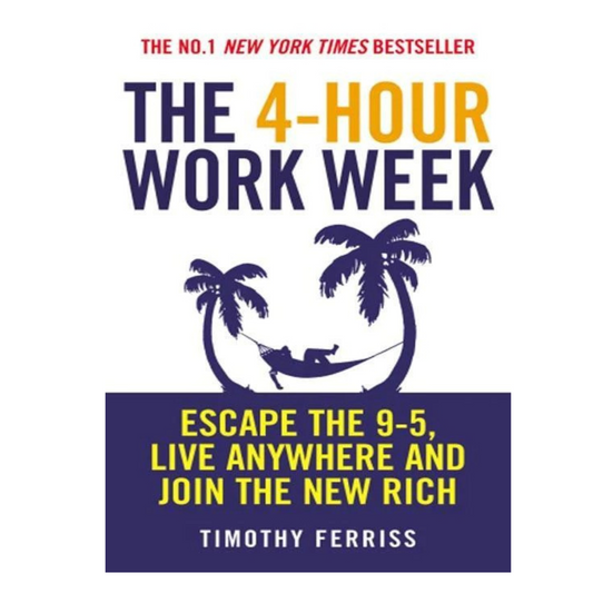 The 4-Hour Workweek By Timothy Ferriss