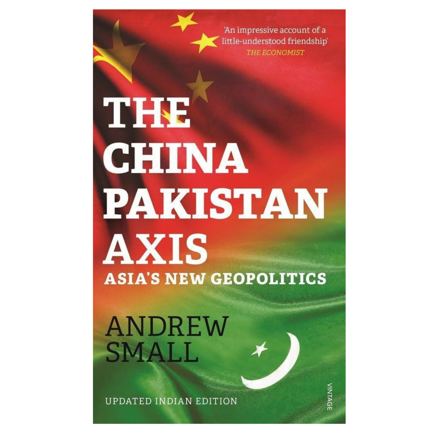 The China–Pakistan Axis: Asia's New Geopolitics By Andrew Small